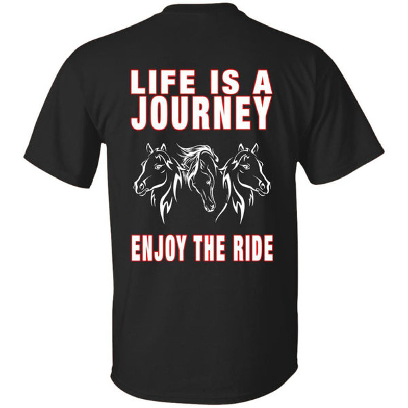 Life Is A Journey Horse T Shirts.jpg