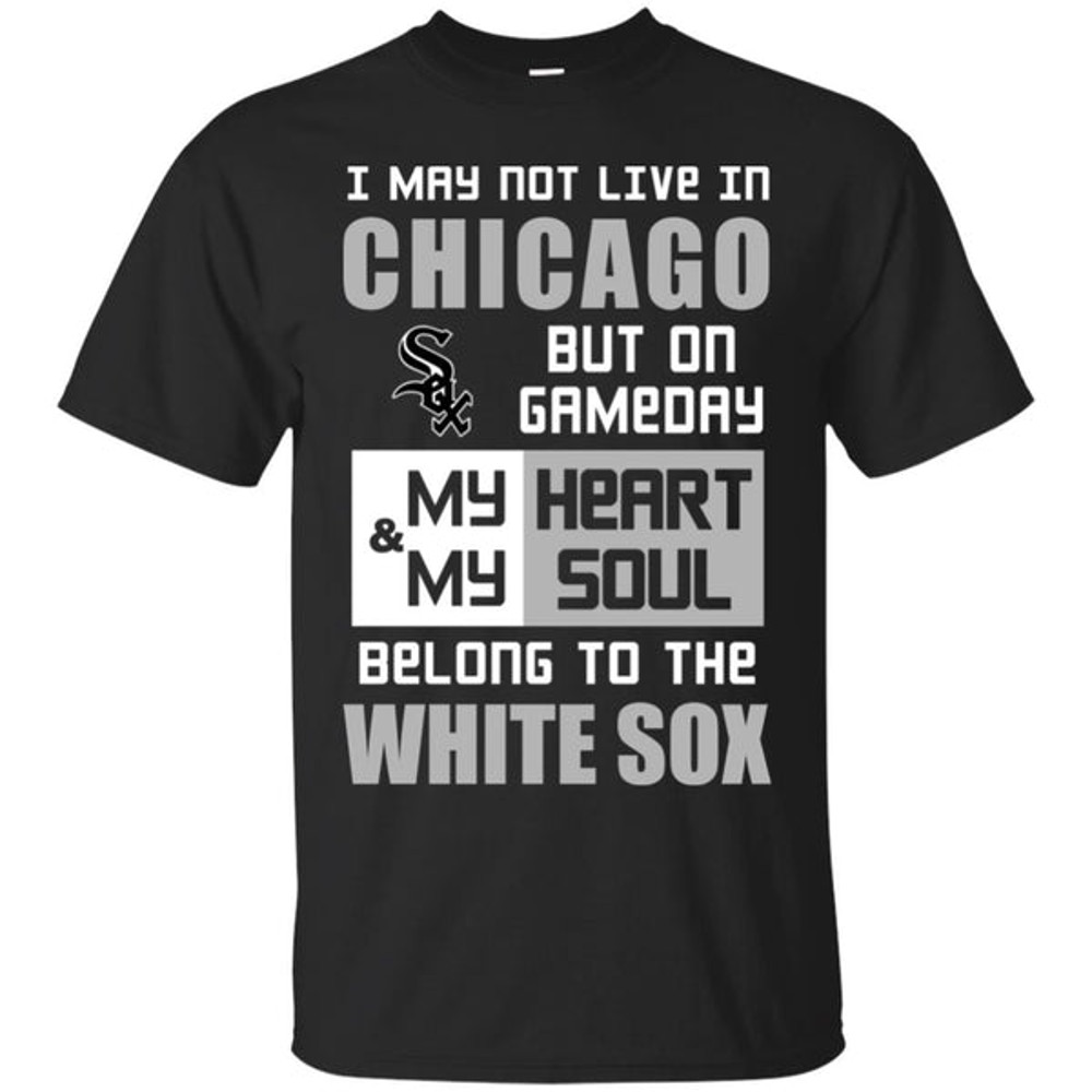 My Heart And My Soul Belong To The White Sox T Shirts.jpg