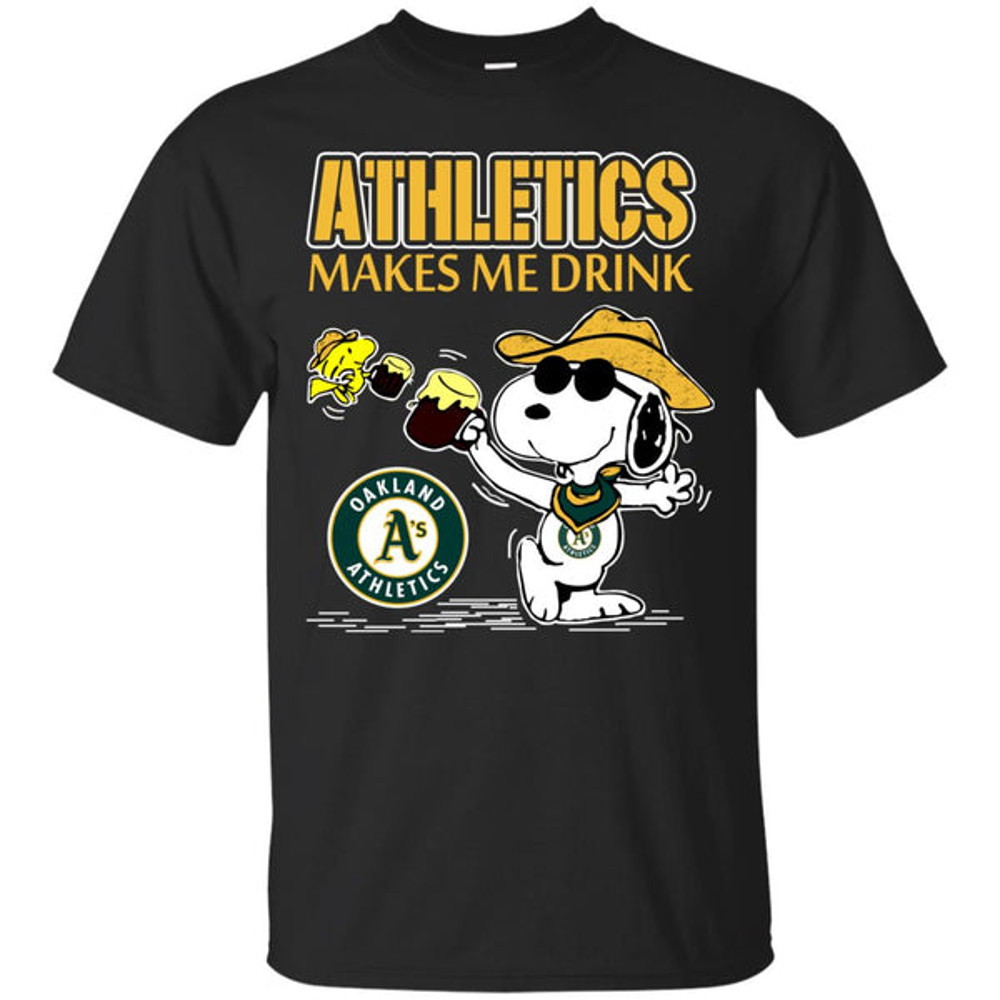 Oakland Athletics Makes Me Drinks T Shirts.jpg
