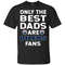 Only The Best Dads Are Fans Edmonton Oilers T Shirts, is cool gift.jpg