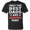 Only The Best Dads Are Fans Montreal Canadiens T Shirts, is cool gift.jpg