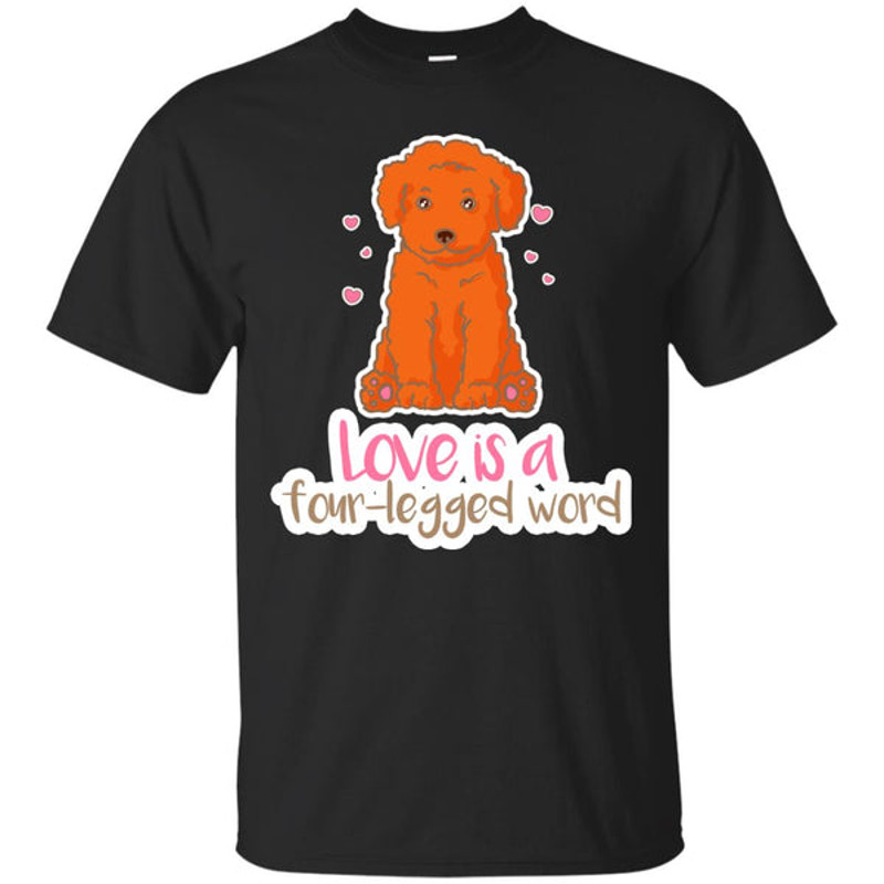 Poodle - Love Is A Four-legged Word T Shirts.jpg