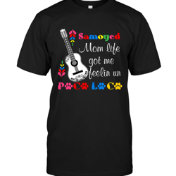 samoyed mom life got me feeling t shirts.png