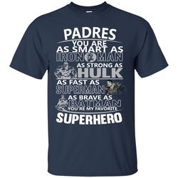san diego padres you're my favorite super hero t shirts.jpg