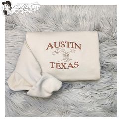 embroidered austin texas crewneck sweatshirt or hooded sweatshirt - texas sweatshirt - embroidered gift