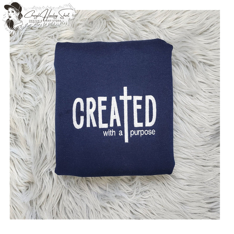Embroidered Created With a Purpose Sweatshirt - Christian Embroidery Design Unisex Sweatshirt or Hooded Sweatshirt.jpg