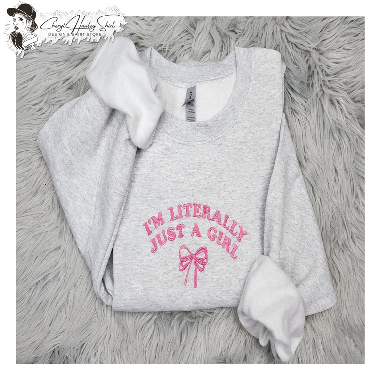 I'm Just a Girl Embroidered Crewneck - I'm Literally Just a Girl - Bow Crewneck - T-Shirt - Sweatshirt - Hoodie.jpg