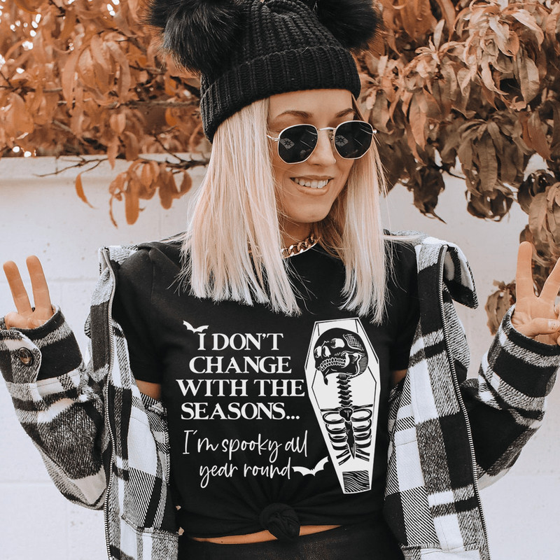 I Don't Change With The Seasons Tee.png