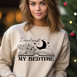 i read past my bedtime sweatshirt, gift for bookworm, book lover sweater, reading lover hoodie, birthday gift, gift for