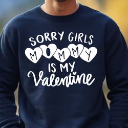 sorry girls mommy is my valentine sweatshirt, valentines day hoodie, valentine heart sweater, cute valentine tee, valent