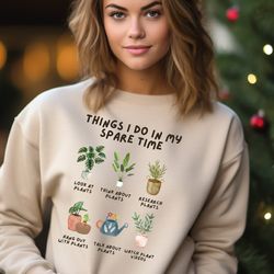 things i do in my spare time sweashirt, plant sweater, funny gardener hoodie, plant lover crewneck, funny plants gift, p