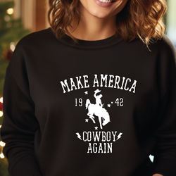 western make america cowboy again sweatshirt, make america cowboy again sweater, western sweatshirt, cowboy hoodie, cowg
