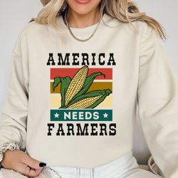 america needs farmers sweatshirt, retro corn farm shirt, america farmer t-shirt, agriculture t-shirt, farm life shirt, f