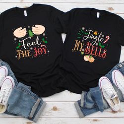 feel the joy t-shirt, jingle my bell t-shirt, funny christmas couple sweater, christmas shirt , his and her christmas sw
