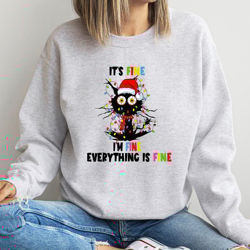 It's fine, I'm fine, Everything is fine Cat Shirt, Cat lover shirt, Motivational Tshirt, Positivity Sweatshirt, I'm Fine Shirt, Cat Shirt.jpg