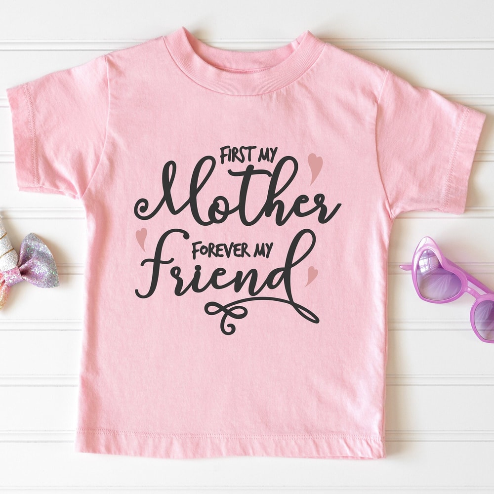 First My Mother Forever My Friend Shirt, Mothers Day Shirt, Mom Gift Shirt, Gift for Mother's Day, Mommy And Me Shirts,First Mothers Day Tee.jpg