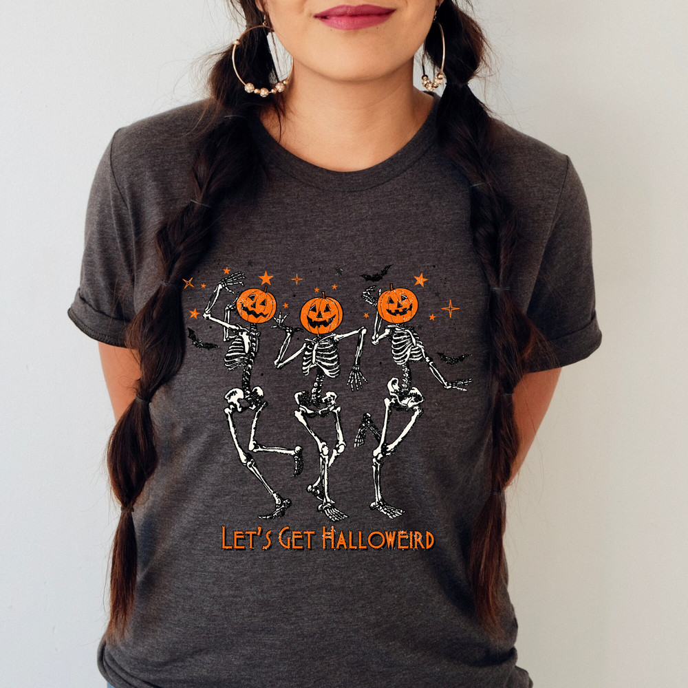 Let's Get Halloweird Shirt, Let's Get Halloweird Sweatshirt, Dancing Skeleton Shirt, Halloween Sweatshirt, Funny Skeleton Sweatshirt.jpg