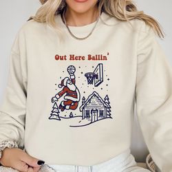 out here ballin funny christmas sweatshirt, santa claus is playing basketball tshirt, christmas basketball shirt, basket