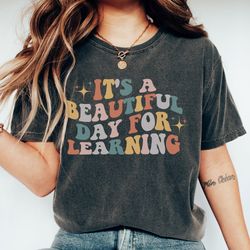 comfort colors its a beautiful day for learning teacher shirt, back to school tees, retro teacher tee, gift for teachers