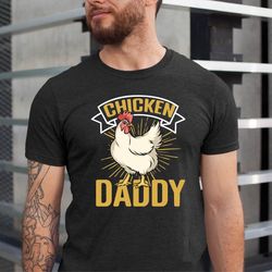 chicken daddy shirt, fathers day gift, funny shirt gift, farmer daddy, gift for papa, funny dad shirt, daddy for gift, d