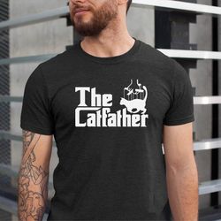 the catfather shirt, cat owner, cat dad, cat lover gift, fathers day gift, fathers birthday, christmas gift for him