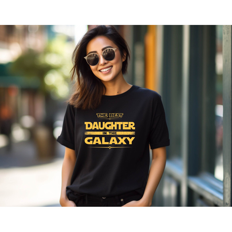 Best Daughter in The Galaxy Shirt, Mother's Day Gift, Star Wars Shirt for Daughter, Daughter Shirt,Disney Daughter Tee,Gift for Daughter Tee.jpg