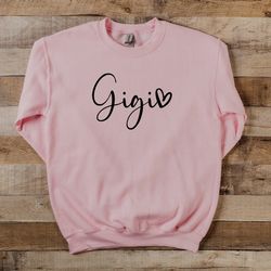 grandma sweatshirt, gigi sweatshirt, mama sweatshirt, mothers day sweatshirt, best gigi sweatshirt, cute gigi sweatshirt