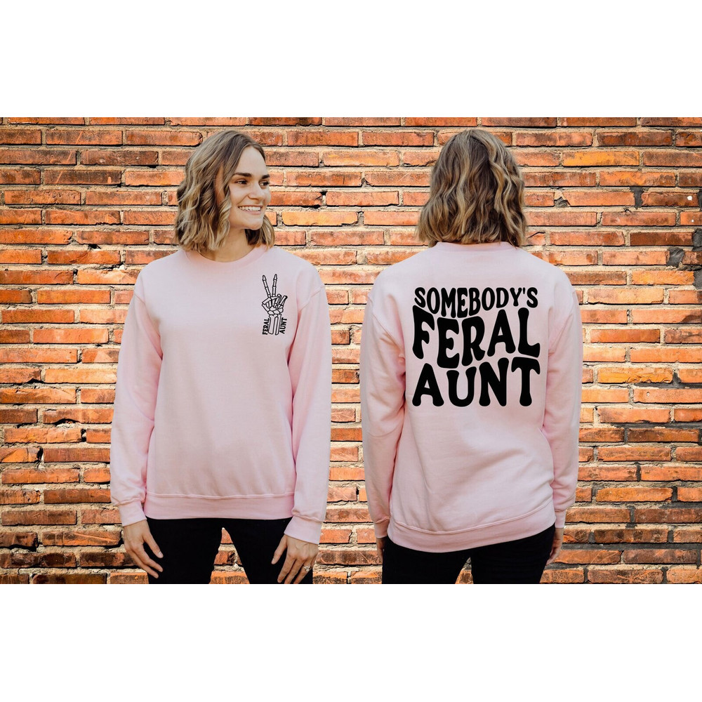 Somebody's Feral Aunt Sweatshirt, Mother's Day Sweatshirt, Aunt Birthday Sweatshirt, Best Aunt Ever Sweatshirt, Blessed Auntie Sweatshirt.jpg