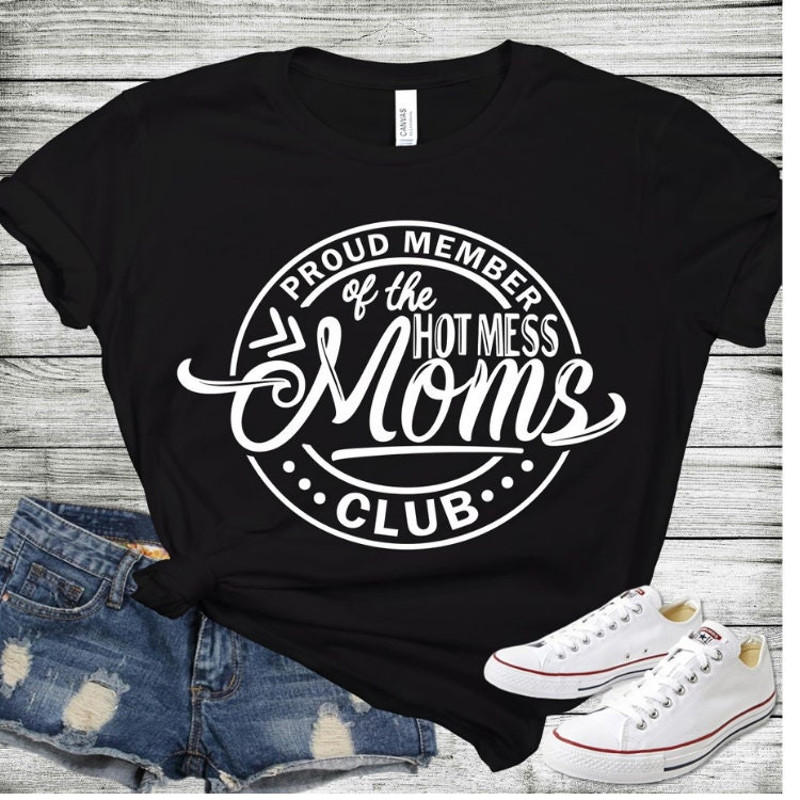 Proud Members of HOT Mess Mom, Mom Club T shirt, Mama T shirt, Hot mess Mama, Too tired Mom, Mom Gift, Mothers day shirt, mother gift.jpg