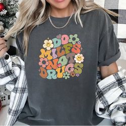 comfort colors t-shirt, do milfs not drugs shirt, funny vsco shirt, women trendy shirt, christmas shirt, gift for women