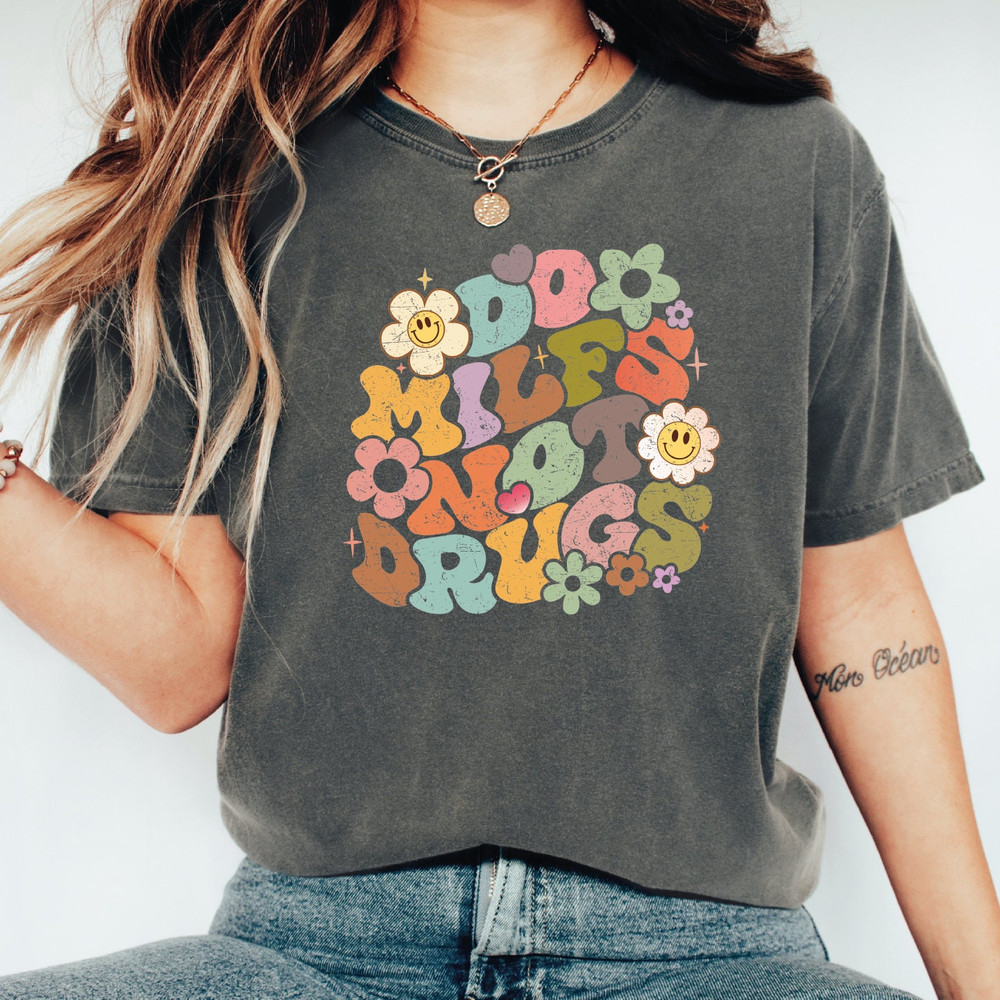 Do Milfs Not Drugs Shirt, Trendy Shirts, Christmas Gift For Woman's, Xmas Tee, Funny Mom Shirt, Funny Sayings Shirt VLB014.jpg
