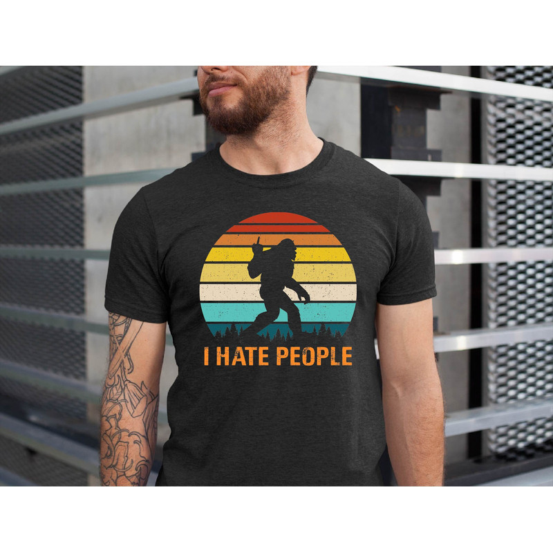 I Hate People Shirt, Funny Bigfoot T-Shirt, I Hate People Bigfoot Tee, Bigfoot Lover Tshirt, Bassquatch Bigfoot Tee.jpg