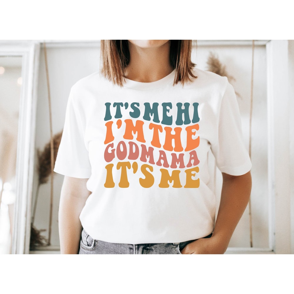 It's Me Hi I'm The Godmother It's Me Shirt, In My Godmother Shirt, Godmother Shirt, God Mom shirt, Mothers Day Shirt, Baptism Godmother.jpg