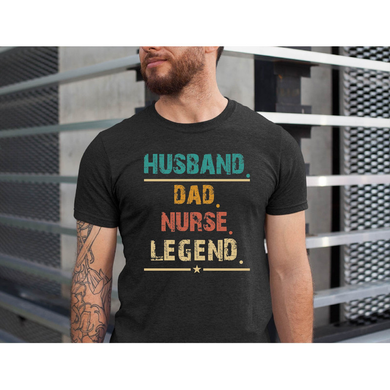 Nurse Dad Shirt, Nurse Gift for Men, Husband Dad Nurse Legend Tee, Gift for Nurse Dad, Funny Nurse Shirt, Fathers Day Tshirt.jpg