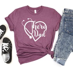 hero dad shirt, doctor dad shirt, fathers day shirt, cool dad shirt, dad life shirt, nurse dad shirt, heart stethoscope