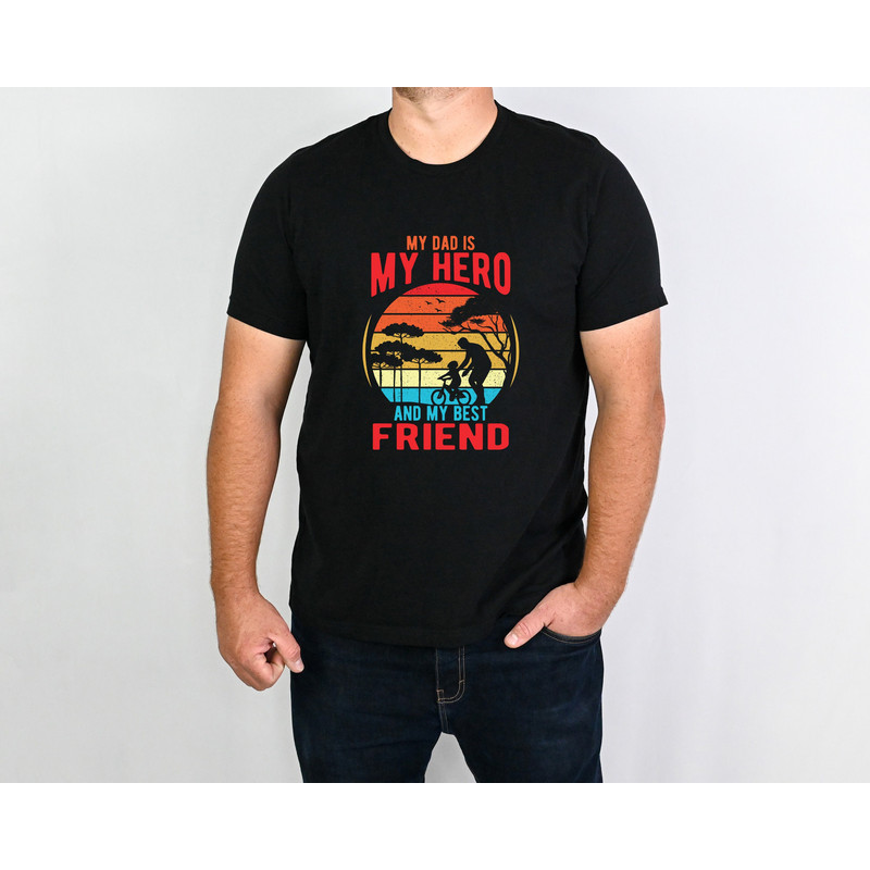 My Dad Is My Hero and My Best Friend Shirt, Father's Day Shirt, Gift For Dad, Dad Life Shirt, Cool Dad Shirt, Fathers Day Gift, Hero Dad Tee.jpg