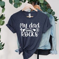 my dad rocks shirt, musician fathers day shirt, funny dad shirt, fathers day gift, rocker dad gift, music lover shirt,