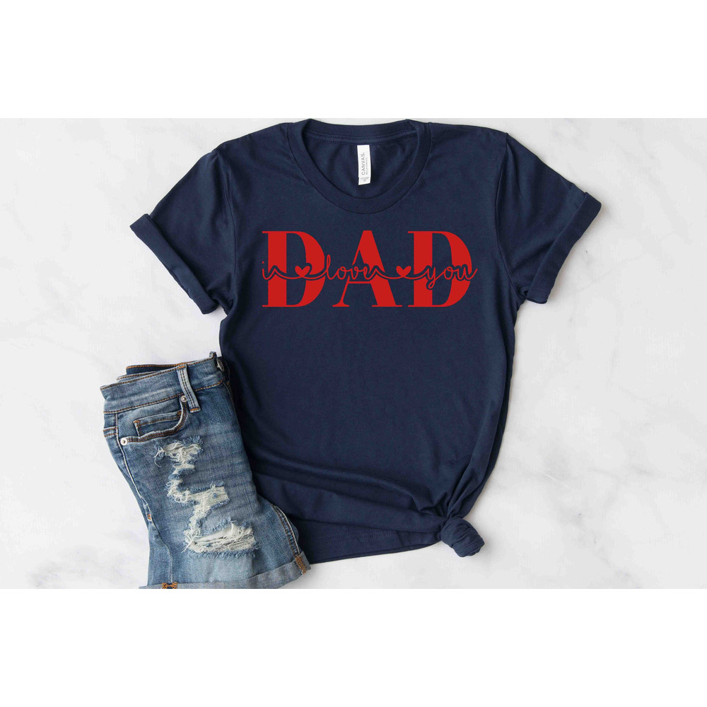Fathers Day Gift Idea Dad Shirt I Love My Dad Shirt Dad Shirt for Men Papa Shirt Daddy Shirt, love u dad shirt.jpg