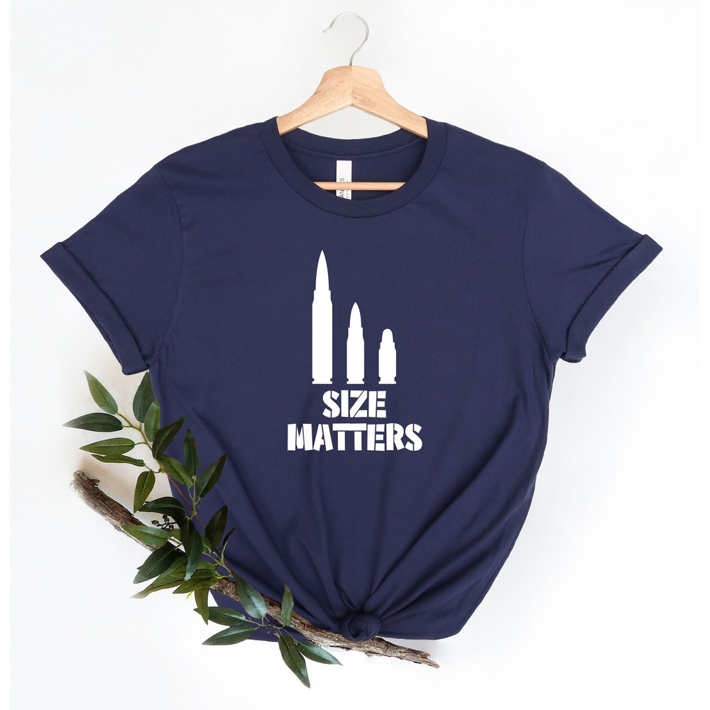 Size Matters Shirt, Cool Gun Owner Shirt, Bullets Shirt, Dad Gift, Father's Day Gift, Shirt for Dad, Husband Gift, Funny Father's Day Gift.jpg