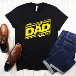 the best dad in the galaxy shirt, fathers day best galaxy shirt, galaxy shirt, star shirt, gamer dad gift, best dad in