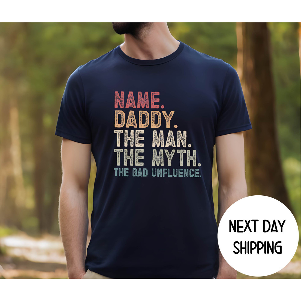 Daddy Shirt , Daddy The Man The Myth The Bad Influence Shirt ,Gifts For Dad, Life Of The Party ,Fathers Day Gift ,Christmas Gift.jpg