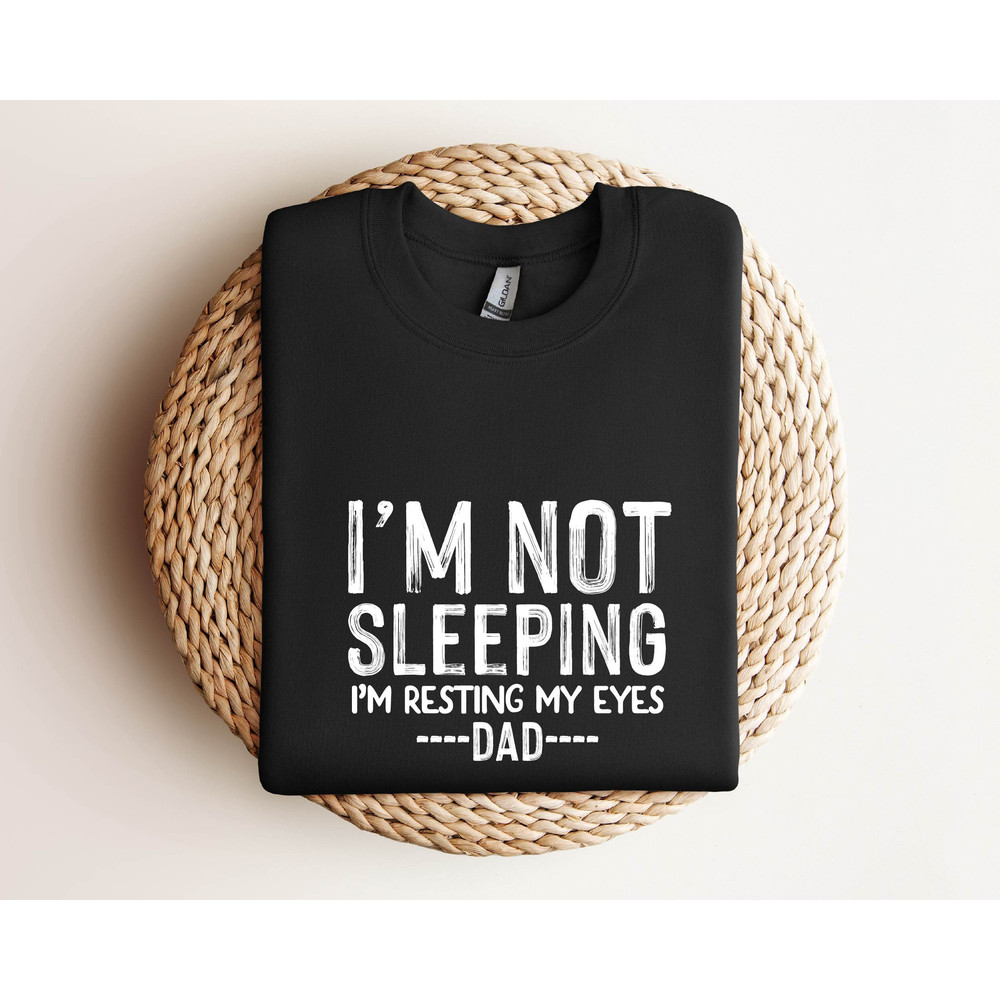 I'm Not Sleeping I'm Resting My Eyes , Funny Father's Day Gift ,Father's Day Gift From Daughter , My Father Shirt ,Dad Husband Shirt Tee.jpg