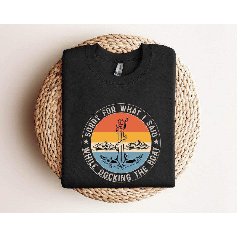 Men's Funny Boating Shirt Sorry What I Said Docking Boat T Shirt Captain Gift Anchor Nautical Boater Tee Pontoon Unisex Man ,Christmas Gift.jpg