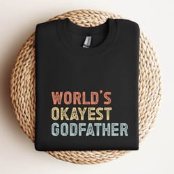 worlds okayest godfather shirt , godfather shirt,retro funny godfather shirt ,fathers day gift for godfather, new godfat