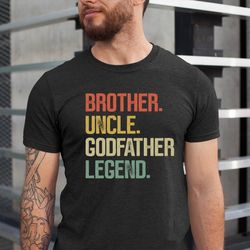 brother uncle godfather legend tee shirt , godfather gift for uncle brother retro vintage style shirt ,gift for unc