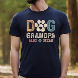 dog grandpa shirt ,dog grandpa shirt with dogs names, fathers day gift ,dog grandpa gift, personalized grandpa tee,