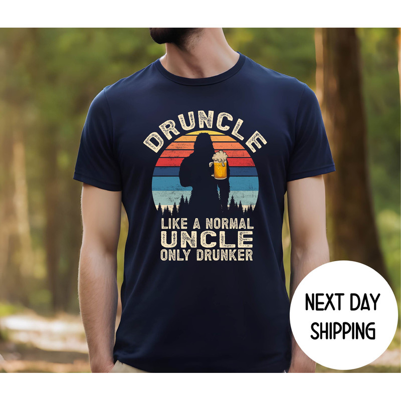 Druncle Like A Normal Uncle Only Drunker Shirt , Gift for Uncle , Fathers Day Gift ,Drunk Beer Drinking Godfather Gift , Comfort Colors Tee.jpg