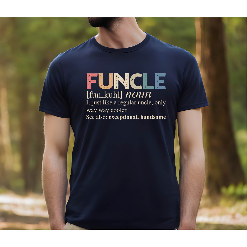 Funcle Definition Tshirt, Funny Uncle Shirt,Funcle Definition Shirt, Funny Father's Day Gift Tee, Funcle Shirt, Uncle Christmas Gift Shirt.jpg