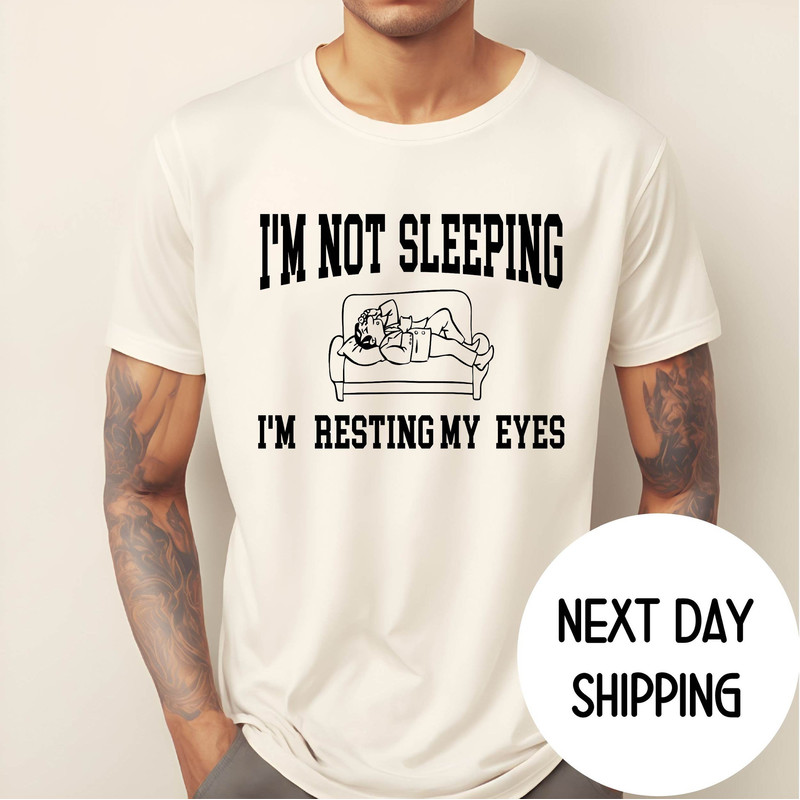 I'm Not Sleeping I'm Resting My Eyes , Dad Husband Shirt Tee, Funny Father's Day Gift ,Father's Day Gift From Daughter , My Father Shirt ,.jpg