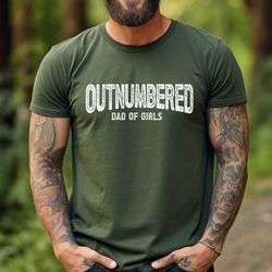 outnumbered shirt dad of girls shirt , gift for father of daughter , fathers day gift , birthday giftjpg